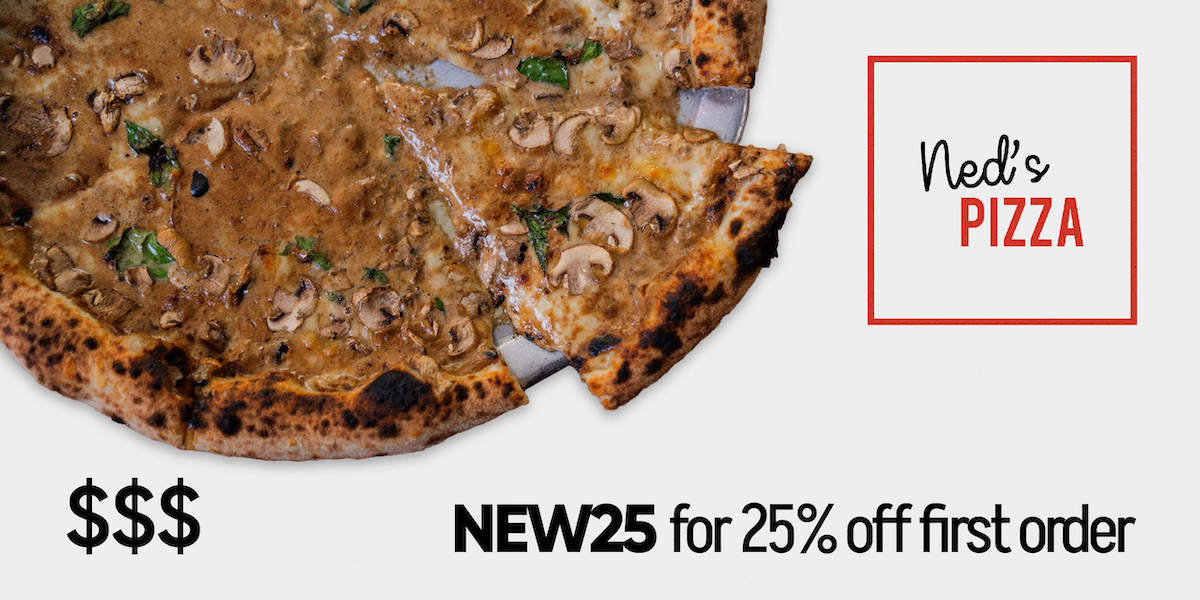 Mushroom pizza from Ned's Pizza and the logo on the right and $$$ and the promo code for 25% off