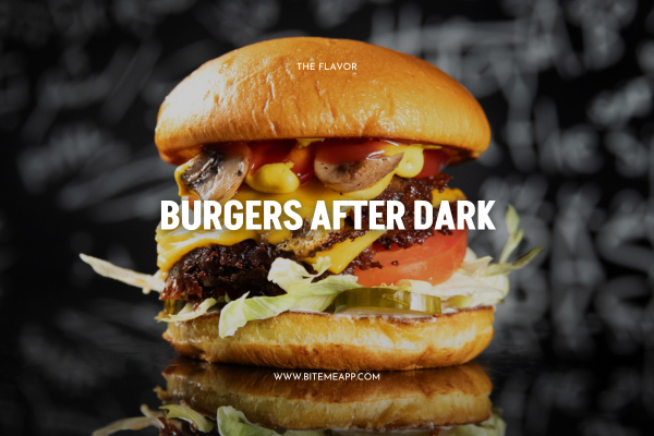night shift burger burgers after dark bitemeapp
