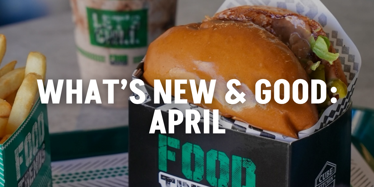 What's new and good in april