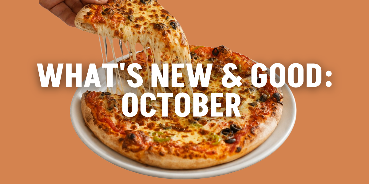 What's New & Good: October